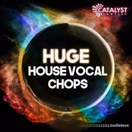 Catalyst Samples Huge House Vocal Chops [WAV]