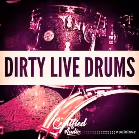 Certified Audio Dirty Live Drums [WAV]
