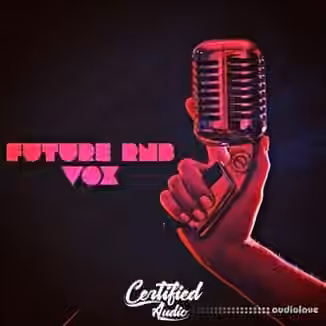 Certified Audio Future RnB VOX [WAV]