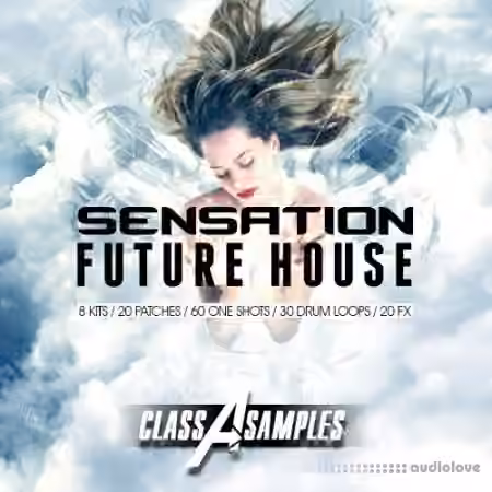 Class A Samples Sensation Future House [WAV, MiDi, Synth Presets]
