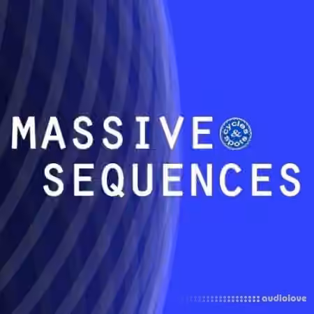 Cycles and Spots-Massive Sequences [Synth Presets]