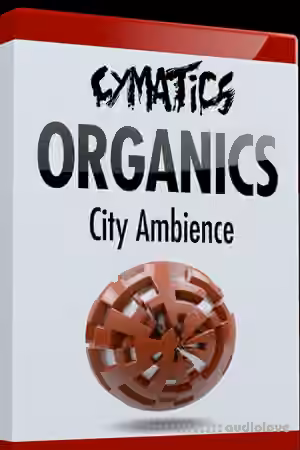 Cymatics Organics City Ambience [WAV]