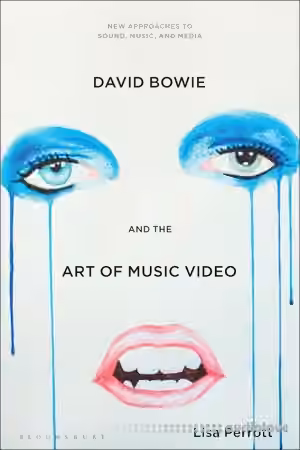 David Bowie and the Art of Music Video