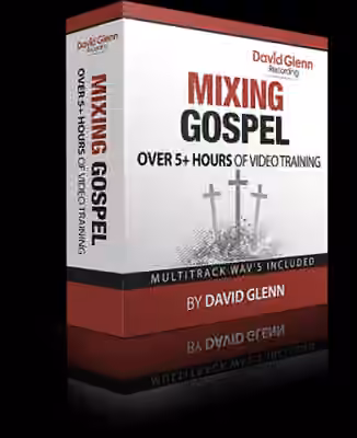 David Glenn Mixing Gospel [TUTORiAL]