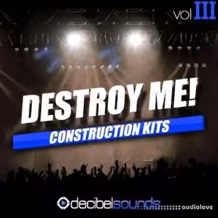 Decibel Sounds Destroy Me Vol.3 [WAV, MiDi]