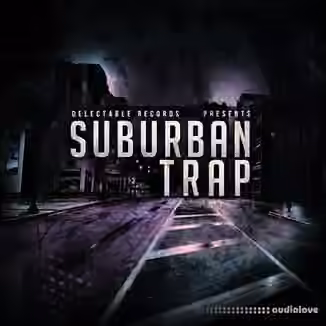 Delectable Records Suburban Trap [WAV]