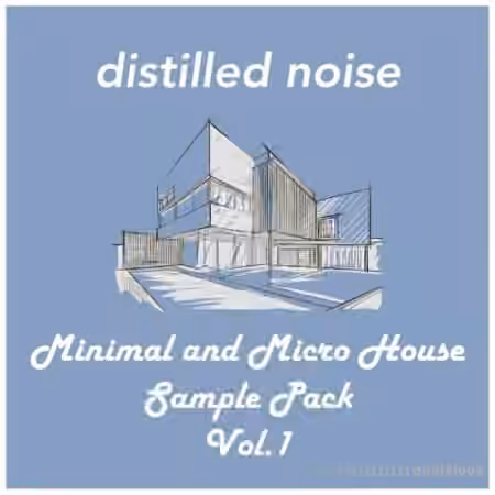 Distilled Noise Minimal and Micro House Sample Pack Vol.1 [WAV]