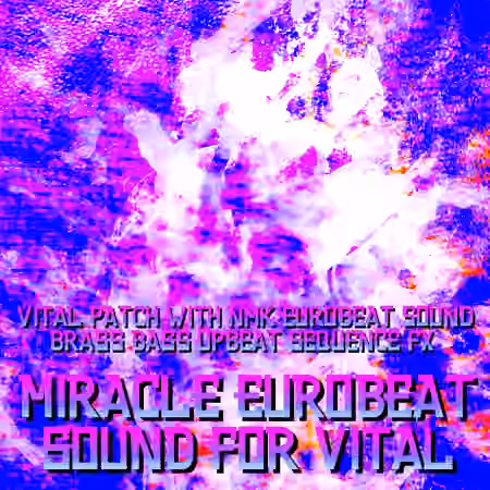 DTXFiles.nmk MiracleEurobeatSound for Vital [Synth Presets]