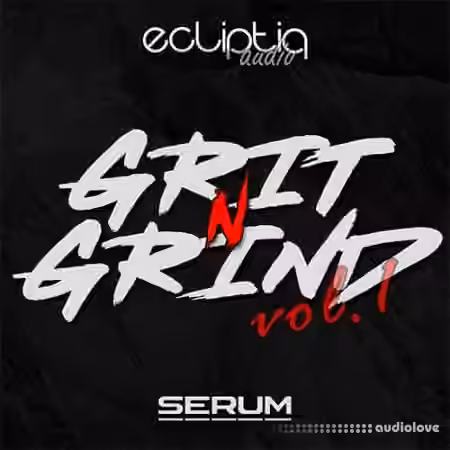 Ecliptiq Audio Grit and Grind Vol.1 [Synth Presets]