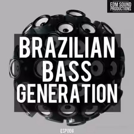EDM Sound Productions Brazilian Bass Generation [WAV, MiDi]