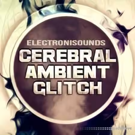 Electronisounds Cerebral Ambient Glitch [WAV]