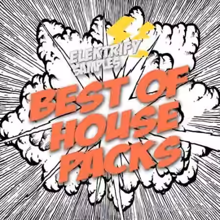 Elektrify Samples Best Of House Packs [WAV, MiDi]