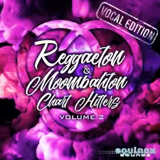 Equinox Sounds Reggaeton and Moombahton Chart Hitters Vol 2: Vocal Edition [WAV, MiDi]
