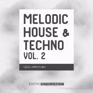 Exotic Refreshment Melodic House and Techno Vol.2 Sample Pack [WAV]