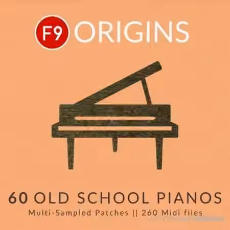 F9 Audio F9 Origins 60 Old School Pianos [MULTiFORMAT]