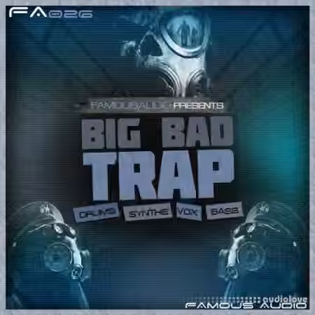 Famous Audio Big Bad Trap [WAV]