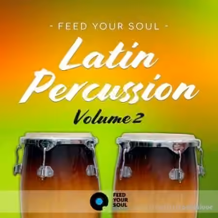 Feed Your Soul Music Feed Your Soul Latin Percussion Volume 2 [WAV]