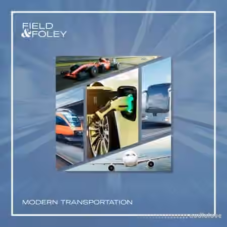 Field And Foley Modern Transportation [WAV]