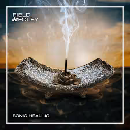 Field and Foley Sonic Healing [WAV]