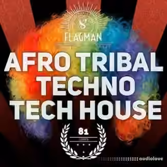 Flagman Afro Tribal Techno and Tech House [WAV]