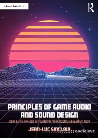 Focal Press Book Principles of Game Audio and Sound Design