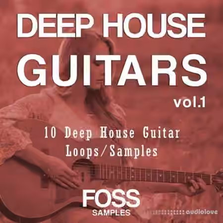 Foss Samples Deep House Guitars Vol 1 [WAV, MiDi]