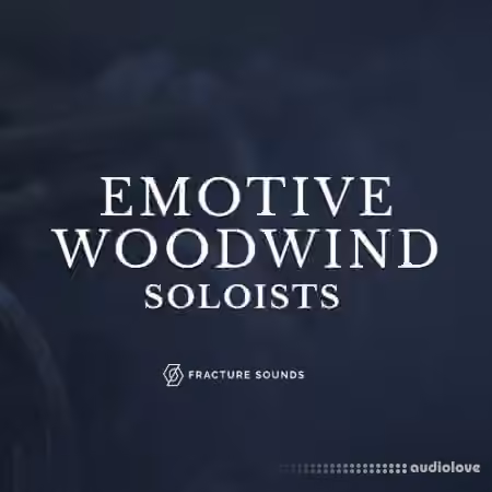 Fracture Sounds Emotive Woodwind Soloists [KONTAKT]