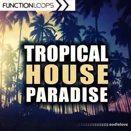 Function Loops Tropical House Paradise [WAV]