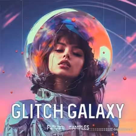 Future Samples GLITCH GALAXY [WAV]