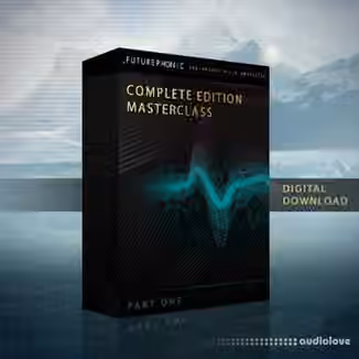 Futurephonic Complete Edition Masterclass - Part One [TUTORiAL]