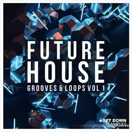 Get Down Samples Future House Grooves & Loops [WAV]