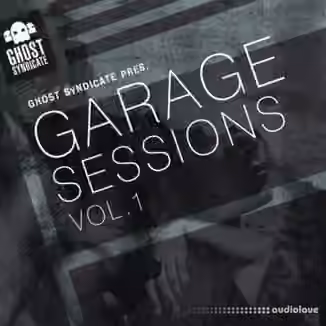 Ghost Syndicate Garage Sessions Vol.1 [WAV]