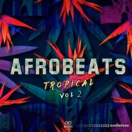 Godlike Loops Afrobeats Tropical Volume 2 [WAV, MiDi]