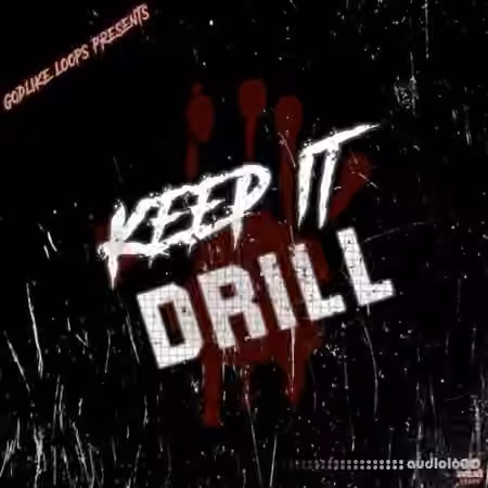 Godlike Loops Keep It Drill [WAV, MiDi]