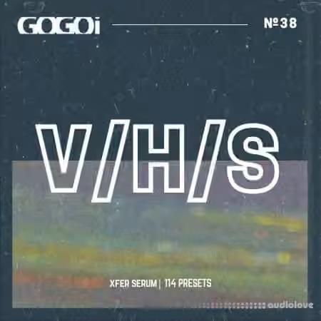GOGOi VHS [Synth Presets]