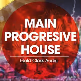 Gold Class Audio Main Progressive House [WAV, MiDi, Synth Presets]