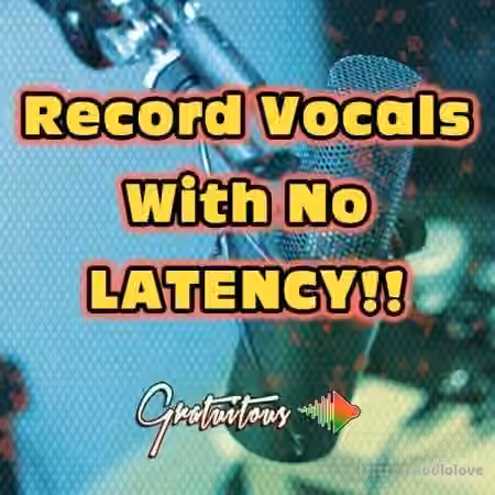 GratuiTous Record Vocals With No Latency [TUTORiAL]