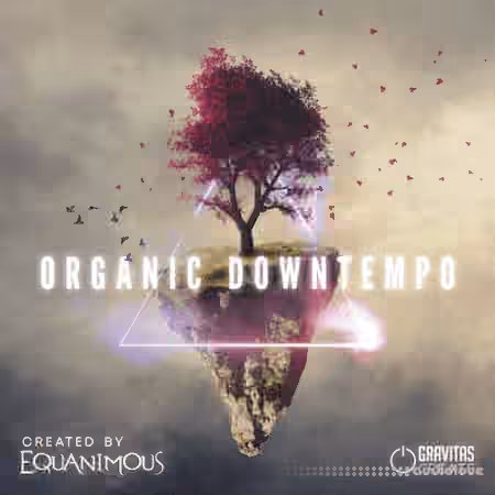 Gravitas Organic Downtempo - Create by Equanimous [WAV]