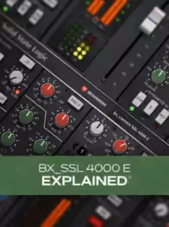 Groove3 bx_SSL 4000 E Explained [TUTORiAL]