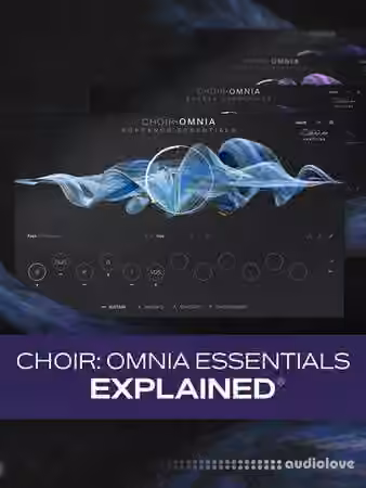 Groove3 Choir: Omnia Essentials Explained [TUTORiAL]