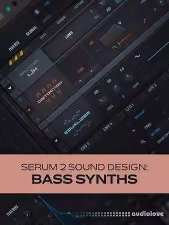 Groove3 Serum 2 Sound Design: Bass Synths REPACK [TUTORiAL]