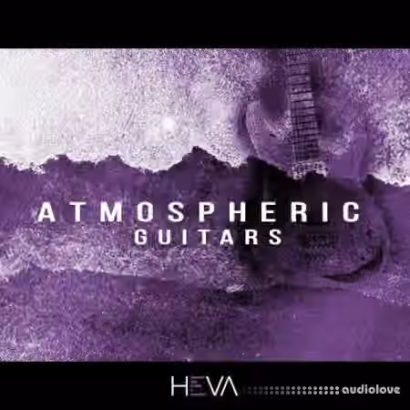 HEVA Atmospheric Guitars [WAV]