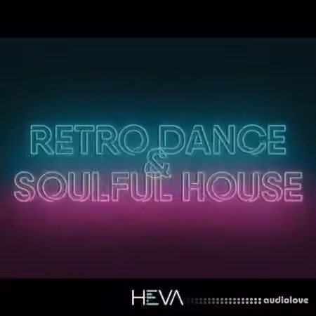 HEVA Retro Dance And Soulful House [WAV]