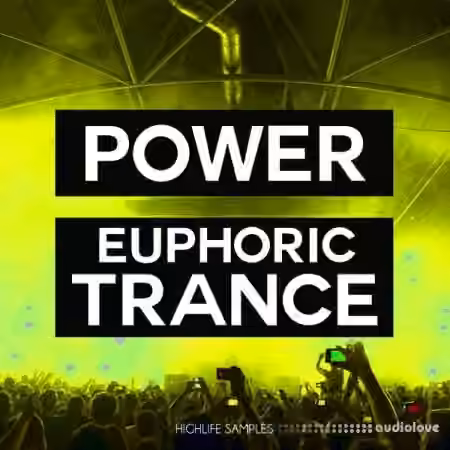 HighLife Samples Power Euphoric Trance [WAV, MiDi, Synth Presets]