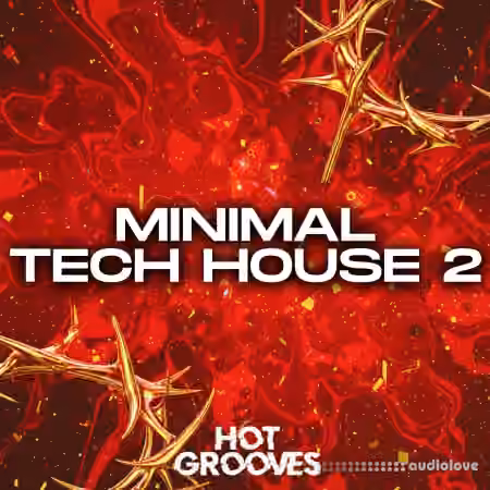 Hot Grooves Minimal Tech House Vol.2 [WAV, MiDi, Synth Presets]