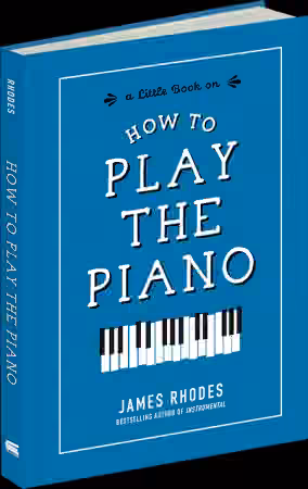 How to Play the Piano By James Rhodes