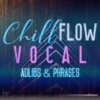 HQO VOCAL ADLIBS AND PHRASES - CHILL FLOW [WAV]