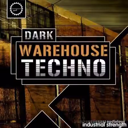 Industrial Strength Dark Warehouse Techno [WAV]