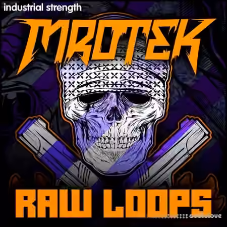 Industrial Strength Mrotek Raw Loops [WAV]