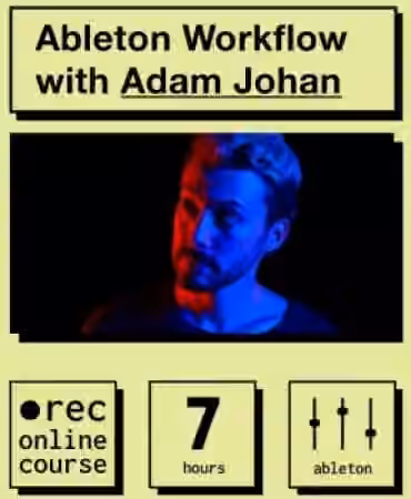 IO Music Academy Ableton Workflow with Adam Johan [TUTORiAL]